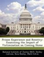 Prison Experience and Reentry: Examining the Impact of Victimization on Coming Home