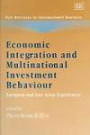 Economic Integration And Multinational Investment Behaviour: European And East Asian Experiences (New Horizons in International Business Series)