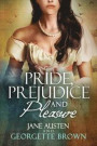 Pride, Prejudice & Pleasure: A Jane Austen Variation