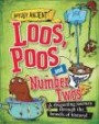 Loos, Poos and Number Twos: A disgusting journey through the bowels of history! (Awfully Ancient)