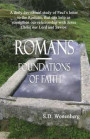 Romans - Foundations of Faith: A daily devotional study of Paul¿s letter to the Romans that can help us strengthen our relationship with Jesus Christ