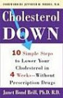 Cholesterol Down: Ten Simple Steps to Lower Your Cholesterol in Four Weeks-Without Prescription Drugs