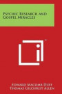 Psychic Research and Gospel Miracles