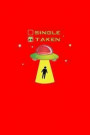 Single Taken: Lined Journal - Single Taken Ufo Alien Black Funny Relationship Couple Gift - Red Ruled Diary, Prayer, Gratitude, Writ