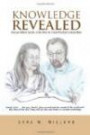Knowledge Revealed: Discover Hidden Secrets in the Bible For Those Who Want to Know More