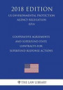 Cooperative Agreements and Superfund State Contracts for Superfund Response Actions (US Environmental Protection Agency Regulation) (EPA) (2018 Editio