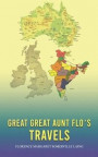 Great Great Aunt Flo's Travels