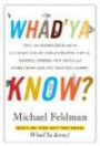 Whad'Ya Know?: Test Your Knowledge with the Ultimate Collection of Amazing Trivia, Quizzes, Stories, Fun Facts, and Everything Else You Never Knew You Wanted to Know