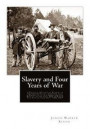 Slavery and Four Years of War: A Political History of Slavery in the United States, Together with a Narrative of the Campaigns And Battles of the Civ