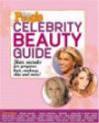 Teen People: Celebrity Beauty Guide : Star Secrets for Gorgeous Hair, Makeup, Skin and More!