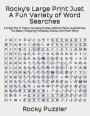 Rocky's Large Print Just A Fun Variety of Word Searches: A Great Mix of Topics Including Pirates, National Parks, Superheroes, The Beach, Shopping, Pi