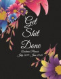 Get Shit Done: Academic Planner July 2019-June 2020: Floral Design, Calendar Book July 2019-June 2020 Weekly/Monthly/Yearly Calendar