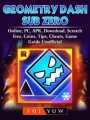 Geometry Dash Sub Zero, Online, PC, APK, Download, Scratch, Free, Coins, Tips, Cheats, Game Guide Unofficial