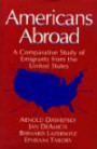 Americans Abroad: A Comparative Study of Emigrants from the United States (Environment, Development & Public Policy: Public Policy & Social Services S.)