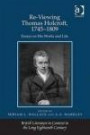 Re-Viewing Thomas Holcroft, 1745-1809: Essays on His Works and Life (British Literature in Context in the Long Eighteenth Century)