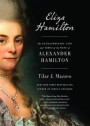 Eliza Hamilton: The Extraordinary Life and Times of the Wife of Alexander Hamilton