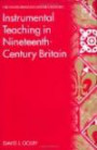 Instrumental Teaching in Nineteenth-Century Britain (Music in Nineteenth-Century Britain) (Music in Nineteenth-Century Britain)