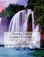 Daniel Defoe Combo Volume 1: Robinson Crusoe, Further Adventures of Robinson Crusoe, A Journal of the Plague Year (Daniel Defoe Masterpiece Collection)
