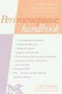 The Perimenopause Handbook : What Every Woman Needs to Know About the Years Before Menopause