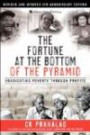 The Fortune at the Bottom of the Pyramid, Revised and Updated 5th Anniversary Edition: Eradicating Poverty Through Profit