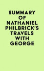 Summary of Nathaniel Philbrick 's Travels with George