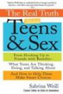 The Real Truth About Teens and Sex: From Hooking Up to Friends with Benefits--What Teens Are Thinking, Doing, and Talking About, and How to Help Them Make Smart Choices