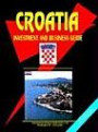 Croatia Investment & Business Guide (World Investment and Business Library)