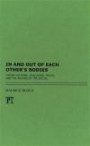 In and Out of Each Other's Bodies: Theory of Mind, Evolution, Truth, and the Nature of the Social