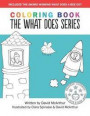 The What Does Series - Pre-School to Grade 2 Children's Coloring Book: Learn to Read, Pre-School to Grade 2 Children's Coloring Book