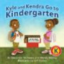 Kyle and Kendra Go To Kindergarten