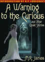Warning to the Curious and Other Ghost Stories