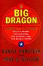 BIG DRAGON : THE FUTURE OF CHINA WHAT IT MEANS FOR BUSINESS THE ECONOMY AND THE GLOBAL ORD