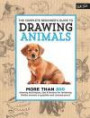 The Complete Beginner's Guide to Drawing Animals: More than 200 drawing techniques, tips & lessons for rendering lifelike animals in graphite and colored pencil