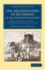 The Archdeaconry of Richmond in the Eighteenth Century: Bishop Gastrell's 'Notitia' - The Yorkshire Parishes 1714-1725 (Cambridge Library Collection - British & Irish History, 17th & 18th Centuries)