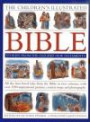 The Children's Illustrated Bible: Stories from the Old and New Testaments: All The Best-Loved Tales From The Bible In Two Volumes, With Over 800 Inspirational Pictures, Context Maps And Photographs