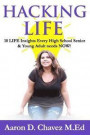 Hacking Life: 10 LIFE Insights Every High School Senior and Young Adult needs NOW!