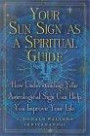 Your Sun Sign as a Spiritual Guide: How Understanding Your Astrological Sign Can Help You Improve Your Life