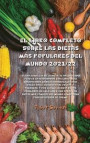 El Libro Completo Sobre Las Dietas Más Populares del Mundo 2021/22: La guía completa de la dieta, te hacen perder peso es la prioridad de este libro