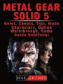 Metal Gear Solid 5, Quiet, Cheats, Tips, Mods, Characters, Online, Walkthrough, Game Guide Unofficial
