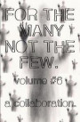 For the Many Not the Few Volume 6: A Collaboration