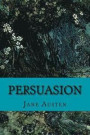 Persuasion by Jane Austen: Persuasion by Jane Austen