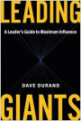 Leading Giants: A Leader's Guide to Maximum Influence
