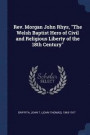 Rev. Morgan John Rhys, the Welsh Baptist Hero of Civil and Religious Liberty of the 18th Century