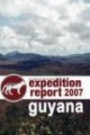 CFZ EXPEDITION REPORT: GUYANA 2007
