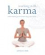 Working with Karma: Understanding and Transforming Your Karma