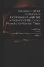 The Mischiefs of Changes in Government, and the Influence of Religious Princes to Prevent Them