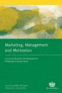 Marketing, Management and Motivation: Successful Business Development for Professional Service Firms