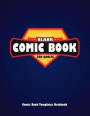 Blank Comic Book For Adults: Blank Comic Templates Notebook: Large Comic Book, 8.5 x 11' Lots of Designs & Layouts