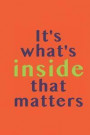 It's what's inside that matters: Whether it's inside your lined composition notebook or inside your body, inside your heart. The outside is just a cov