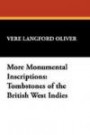 More Monumental Inscriptions: Tombstones of the British West Indies (Stokvis Studies in Historical Chronology & Thought)